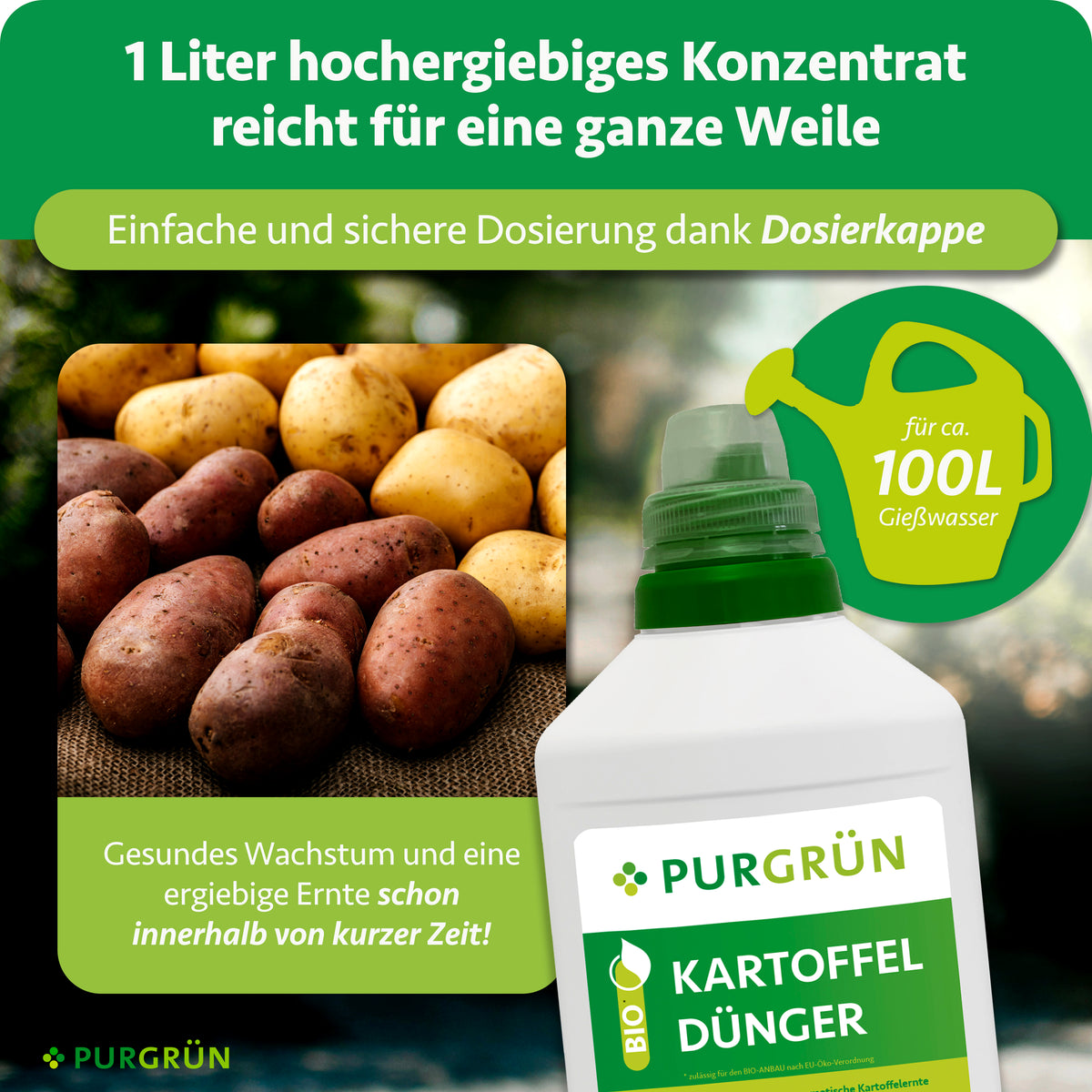 1 Liter hochergiebiges Konzentrat reicht für ca. 100 Liter Gießwasser und lässt sich mit der Dosierkappe einfach dosieren.