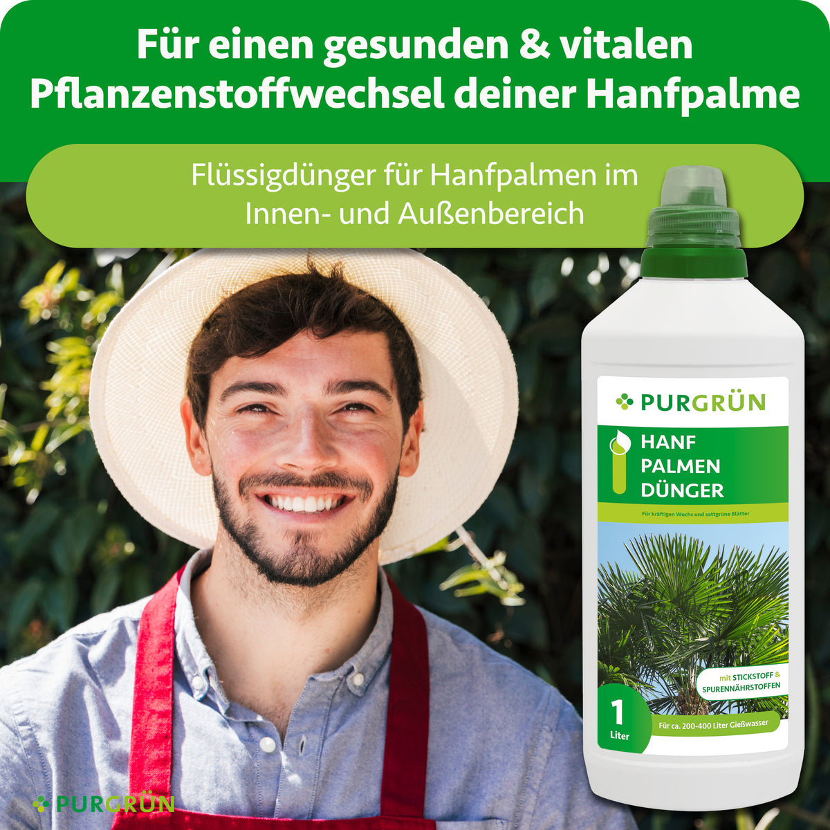 Ein lächelnder Mann in roter Schürze steht neben einer Flasche Purgrün Hanfpalmen-Dünger 1 Liter. Der Text betont den hohen Düngergehalt für gesundes Hanfpalmenwachstum, ideal für den Innen- und Außenbereich. Üppiges Grün ziert den Hintergrund.