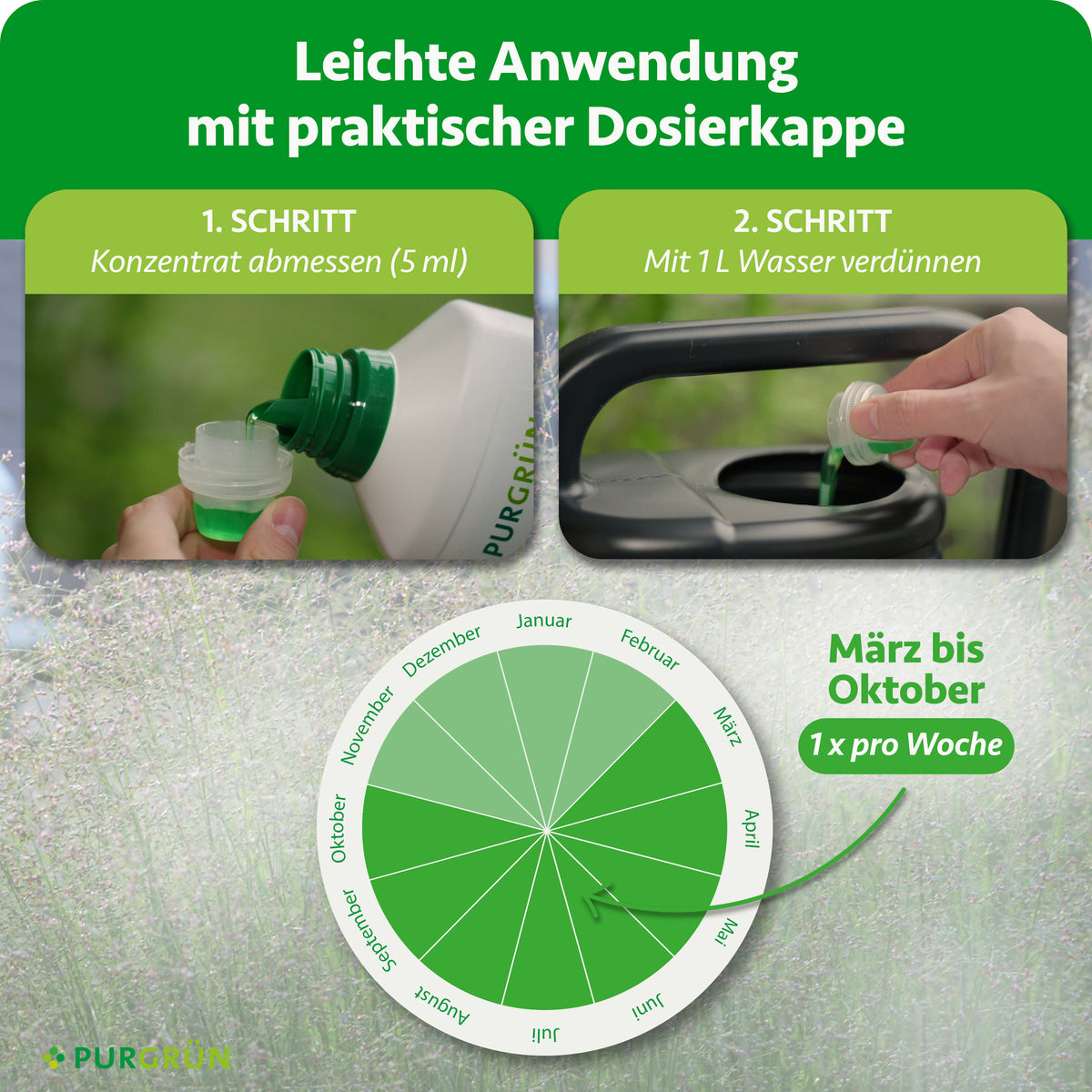 Anwendung von März bis Oktober einmal wöchentlich: 5 ml Konzentrat abmessen und mit 1 Liter Wasser verdünnen.