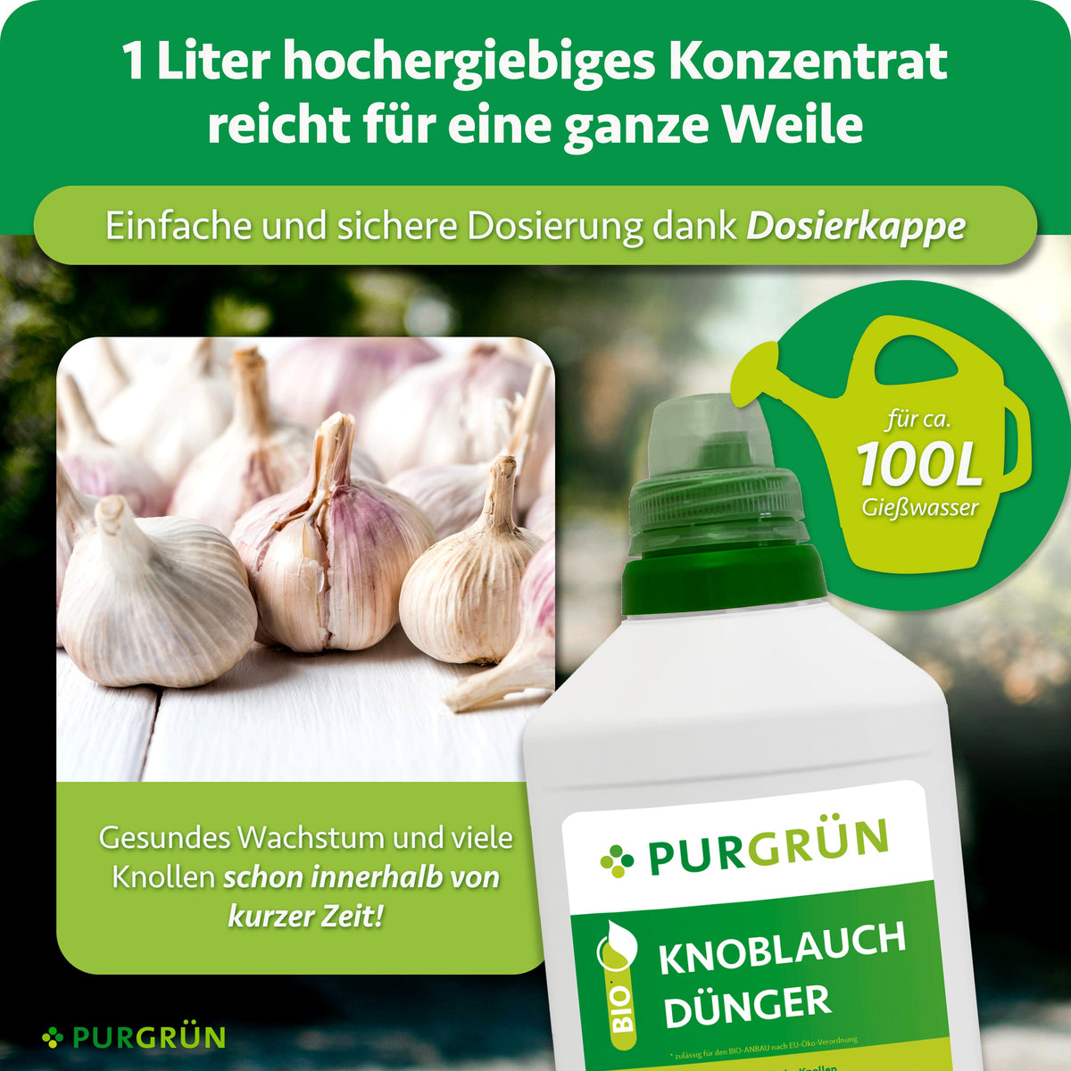 1 Liter hochergiebiges Konzentrat reicht für ca. 100 Liter Gießwasser; die Dosierkappe ermöglicht eine einfache und sichere Dosierung.